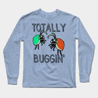 Totally Buggin Long Sleeve T-Shirt